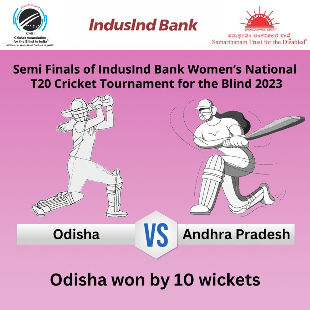Odisha Womens won by 10 wickets in 2nd Semi Finals of IndusInd Bank Women’s National T20 Cricket Tournament for the Blind 2023