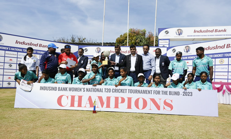 Odisha Womens won by 8 wickets in Finals of IndusInd Bank Women’s National T20 Cricket Tournament for the Blind 2023