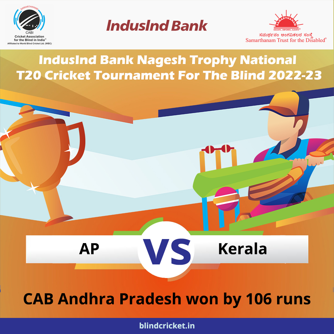 CAB Andhra Pradesh won by 106 runs in IndusInd Bank Nagesh Trophy National T20 Cricket Tournament For The Blind 2022-23