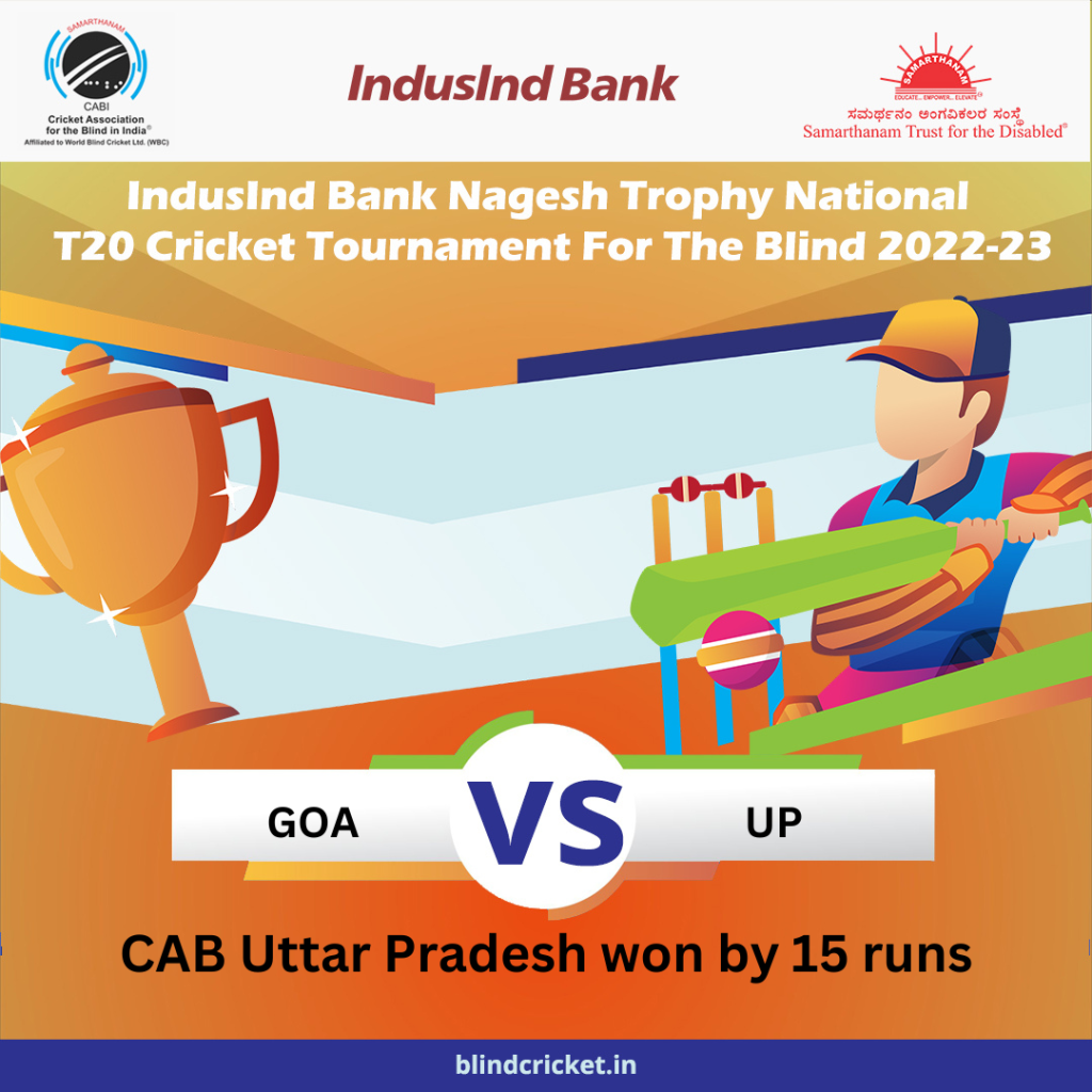 CAB UttarPradesh won by 15 runs in IndusInd Bank Nagesh Trophy National T20 Cricket Tournament For The Blind 2022-23