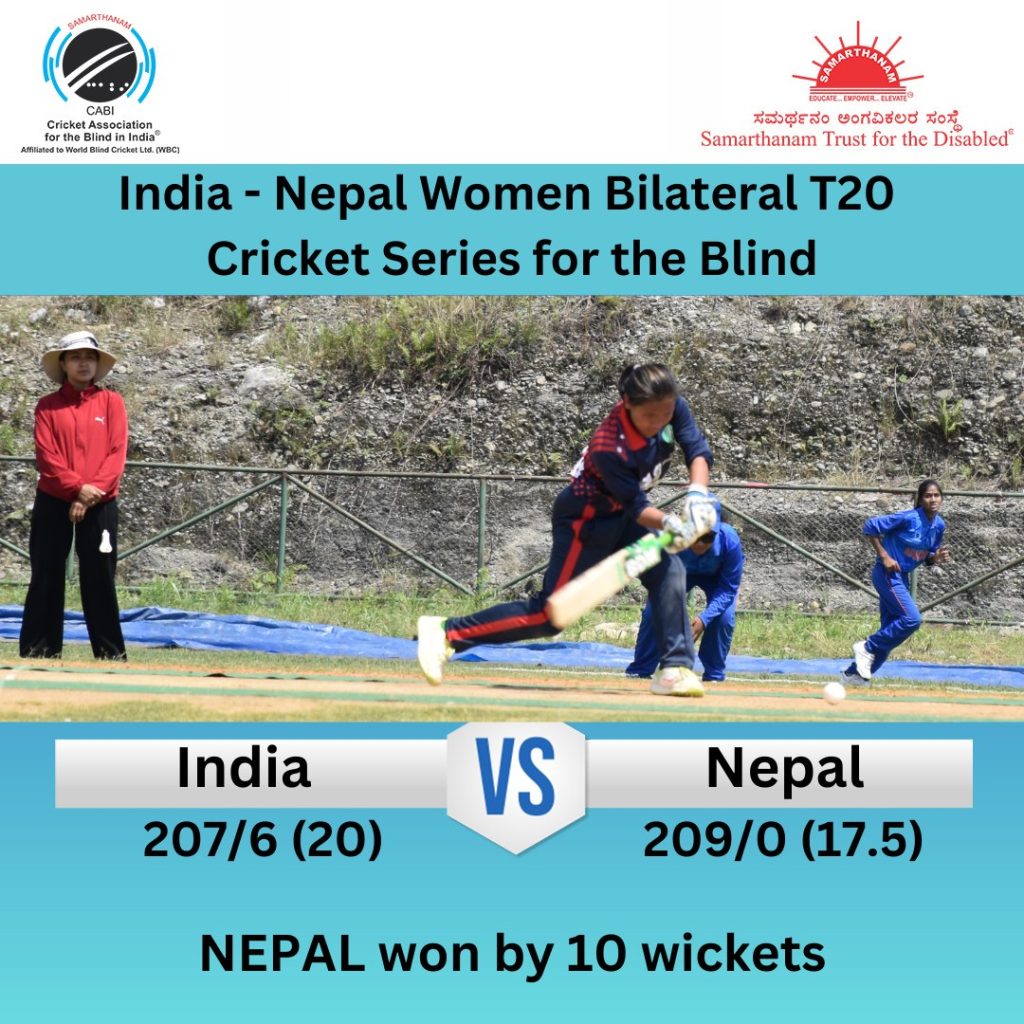 NEPAL won by 10 wickets in India-Nepal Women Bilateral T20 Cricket Series for the Blind