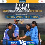 India won the toss and chose to bat in Match 3 of 5 Fedfina Womens T20 Bilateral Cricket Series For The Blind 2023