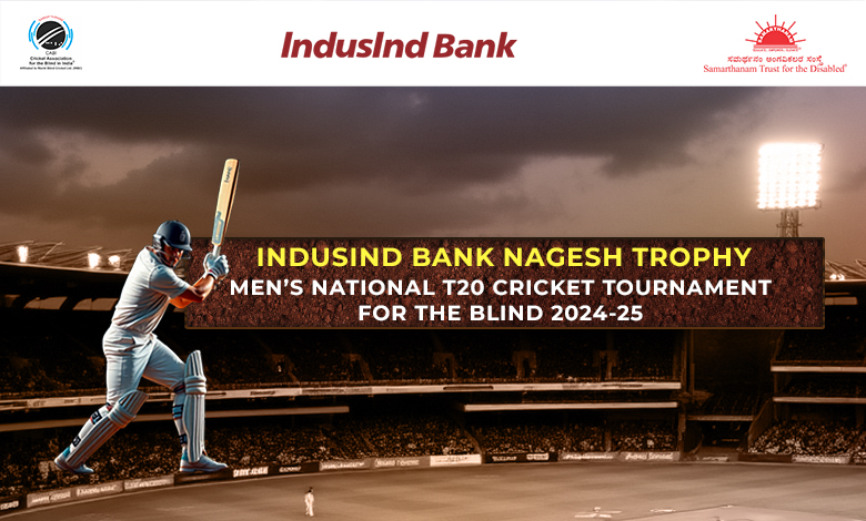 IndusInd Bank Nagesh Trophy Mens National T20 Cricket Tournament For The Blind 2024-25